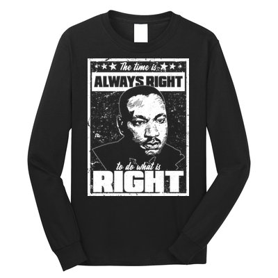 MLK The Time is Always Right to Do What is Right Long Sleeve Shirt