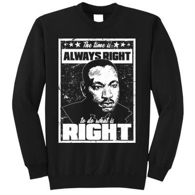 MLK The Time is Always Right to Do What is Right Sweatshirt
