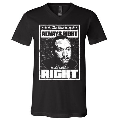 MLK The Time is Always Right to Do What is Right V-Neck T-Shirt