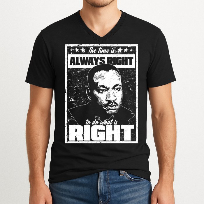 MLK The Time is Always Right to Do What is Right V-Neck T-Shirt
