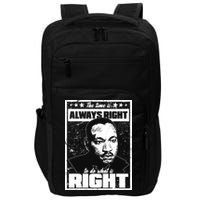 MLK The Time is Always Right to Do What is Right Impact Tech Backpack