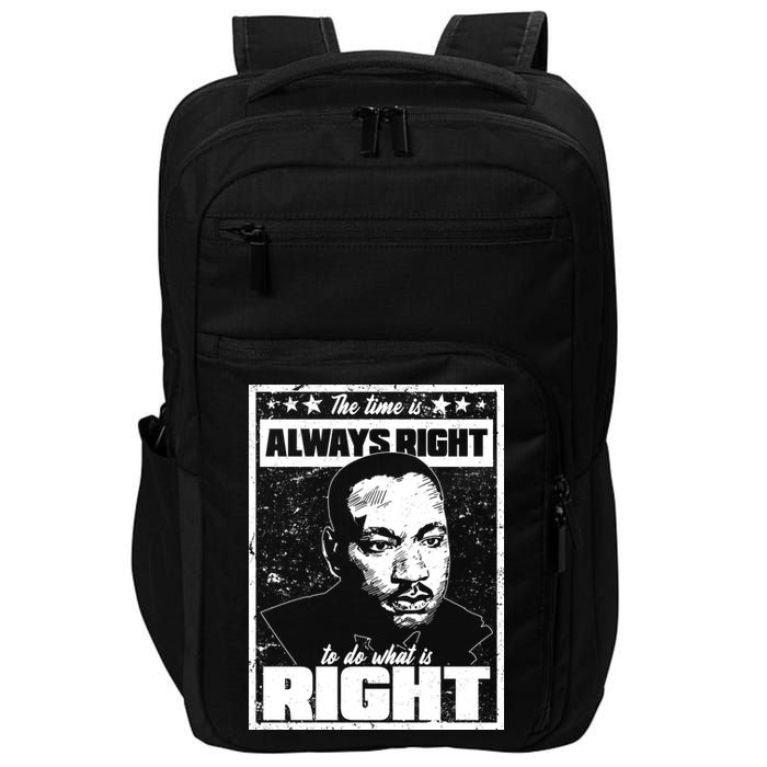 MLK The Time is Always Right to Do What is Right Impact Tech Backpack