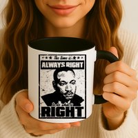 MLK The Time is Always Right to Do What is Right Mug