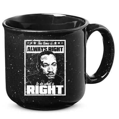 MLK The Time is Always Right to Do What is Right 15oz Campfire Ceramic Mug