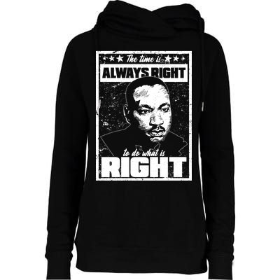 MLK The Time is Always Right to Do What is Right Womens Funnel Neck Pullover Hood