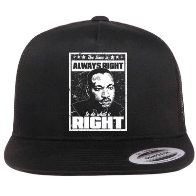 MLK The Time is Always Right to Do What is Right Flat Bill Trucker Hat