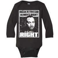 MLK The Time is Always Right to Do What is Right Baby Long Sleeve Bodysuit