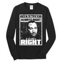 MLK The Time is Always Right to Do What is Right Tall Long Sleeve T-Shirt