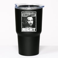 MLK The Time is Always Right to Do What is Right Tumbler