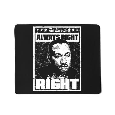 MLK The Time is Always Right to Do What is Right Mousepad