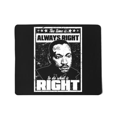 MLK The Time is Always Right to Do What is Right Mousepad