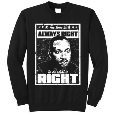 MLK The Time is Always Right to Do What is Right Tall Sweatshirt