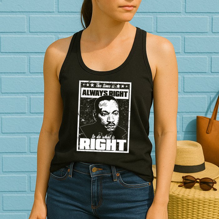 MLK The Time is Always Right to Do What is Right Womens Tank Top