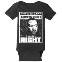 MLK The Time is Always Right to Do What is Right Baby Bodysuit