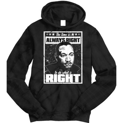 MLK The Time is Always Right to Do What is Right Tie Dye Hoodie
