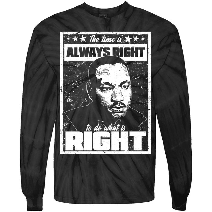 MLK The Time is Always Right to Do What is Right Tie-Dye Long Sleeve Shirt