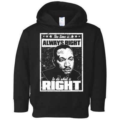 MLK The Time is Always Right to Do What is Right Toddler Hoodie
