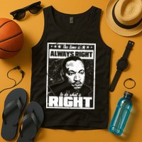MLK The Time is Always Right to Do What is Right Tank Top