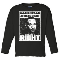 MLK The Time is Always Right to Do What is Right Toddler Long Sleeve Shirt