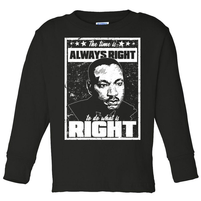 MLK The Time is Always Right to Do What is Right Toddler Long Sleeve Shirt