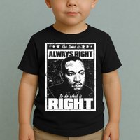 MLK The Time is Always Right to Do What is Right Toddler T-Shirt