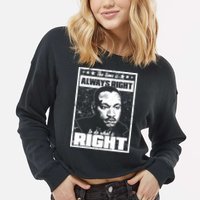 MLK The Time is Always Right to Do What is Right Cropped Pullover Crew