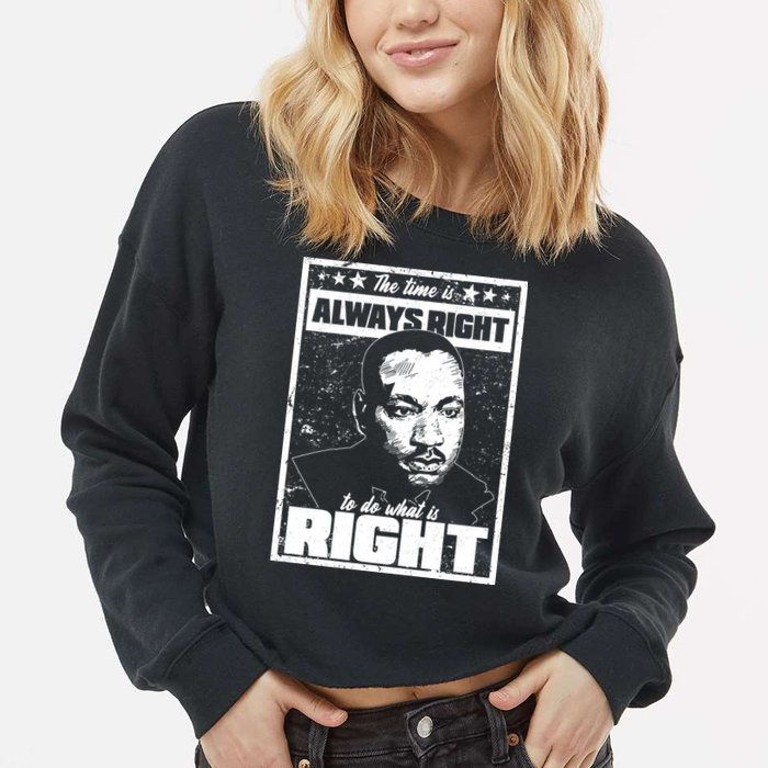 MLK The Time is Always Right to Do What is Right Cropped Pullover Crew