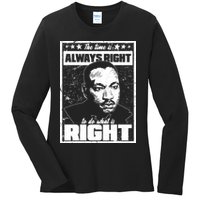 MLK The Time is Always Right to Do What is Right Ladies Long Sleeve Shirt