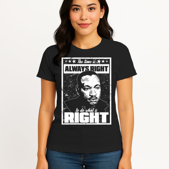 MLK The Time is Always Right to Do What is Right Womens T-Shirt