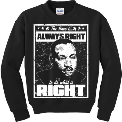 MLK The Time is Always Right to Do What is Right Kids Sweatshirt