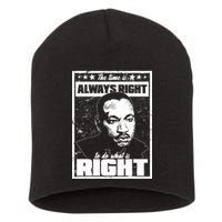 MLK The Time is Always Right to Do What is Right Short Acrylic Beanie