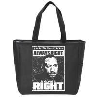 MLK The Time is Always Right to Do What is Right Zip Tote Bag