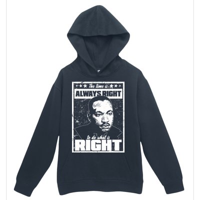 MLK The Time is Always Right to Do What is Right Urban Pullover Hoodie