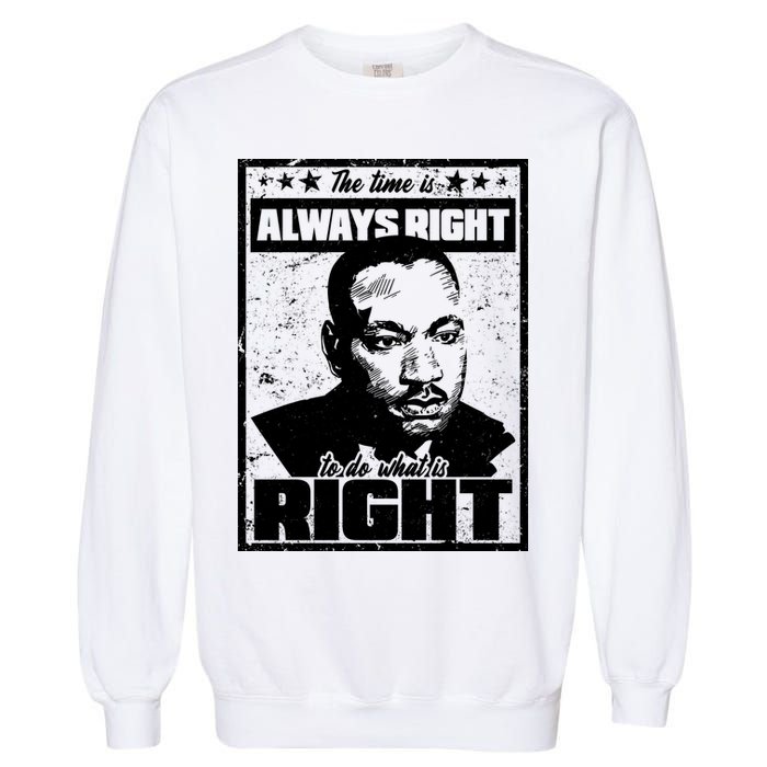 MLK The Time is Always Right to Do What is Right Garment-Dyed Sweatshirt