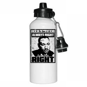 MLK The Time is Always Right to Do What is Right Aluminum Water Bottle