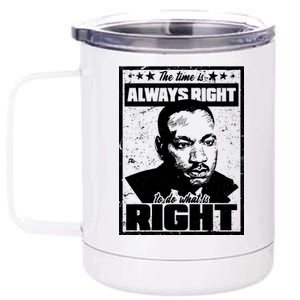 MLK The Time is Always Right to Do What is Right 12 oz Stainless Steel Tumbler Cup