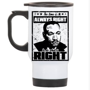 MLK The Time is Always Right to Do What is Right Stainless Steel Travel Mug