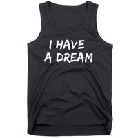 Martin Luther King Jr. Day I Have A Dream Tank Top