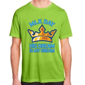 Martin Luther King Mlk Jr Day His Dream Is My Dream Black Gift Adult ChromaSoft Performance T-Shirt