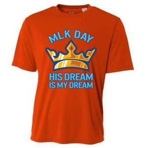 Martin Luther King Mlk Jr Day His Dream Is My Dream Black Gift Cooling Performance Crew T-Shirt