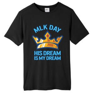 Martin Luther King Mlk Jr Day His Dream Is My Dream Black Gift Tall Fusion ChromaSoft Performance T-Shirt