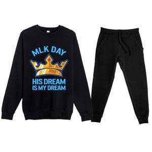 Martin Luther King Mlk Jr Day His Dream Is My Dream Black Gift Premium Crewneck Sweatsuit Set