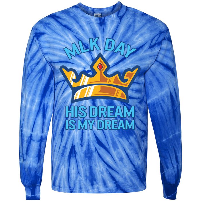 Martin Luther King Mlk Jr Day His Dream Is My Dream Black Gift Tie-Dye Long Sleeve Shirt