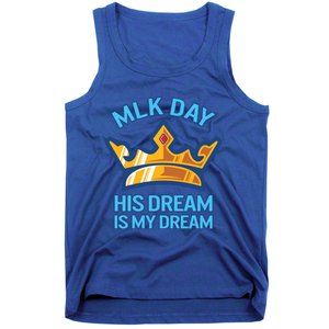 Martin Luther King Mlk Jr Day His Dream Is My Dream Black Gift Tank Top