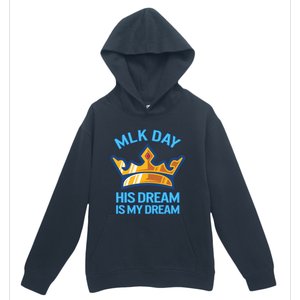 Martin Luther King Mlk Jr Day His Dream Is My Dream Black Gift Urban Pullover Hoodie