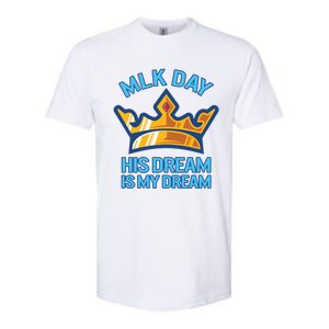 Martin Luther King Mlk Jr Day His Dream Is My Dream Black Gift Softstyle CVC T-Shirt