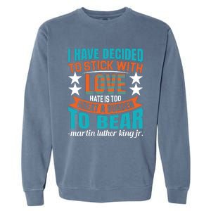 Martin Luther King Quote About Love Motivational MLK Day Garment-Dyed Sweatshirt