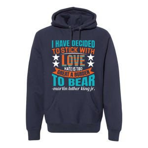 Martin Luther King Quote About Love Motivational MLK Day Premium Hoodie