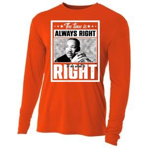 Martin Luther King Jr The Time Is Always Right To Do What Is Right Cooling Performance Long Sleeve Crew