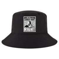 Martin Luther King Jr The Time Is Always Right To Do What Is Right Cool Comfort Performance Bucket Hat